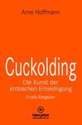 Cuckolding - Die Kunst der erotischen Erniedrigung   Erotischer Ratgeber