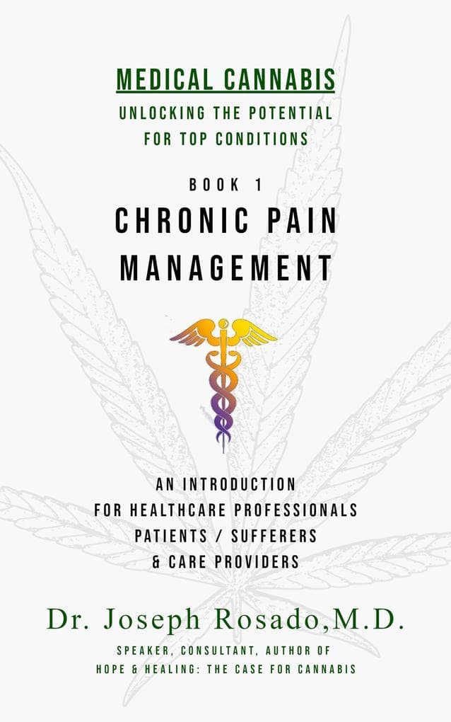 Chronic Pain Management (Medical Cannabis: Unlocking the Potential for Top Conditions, #1)
