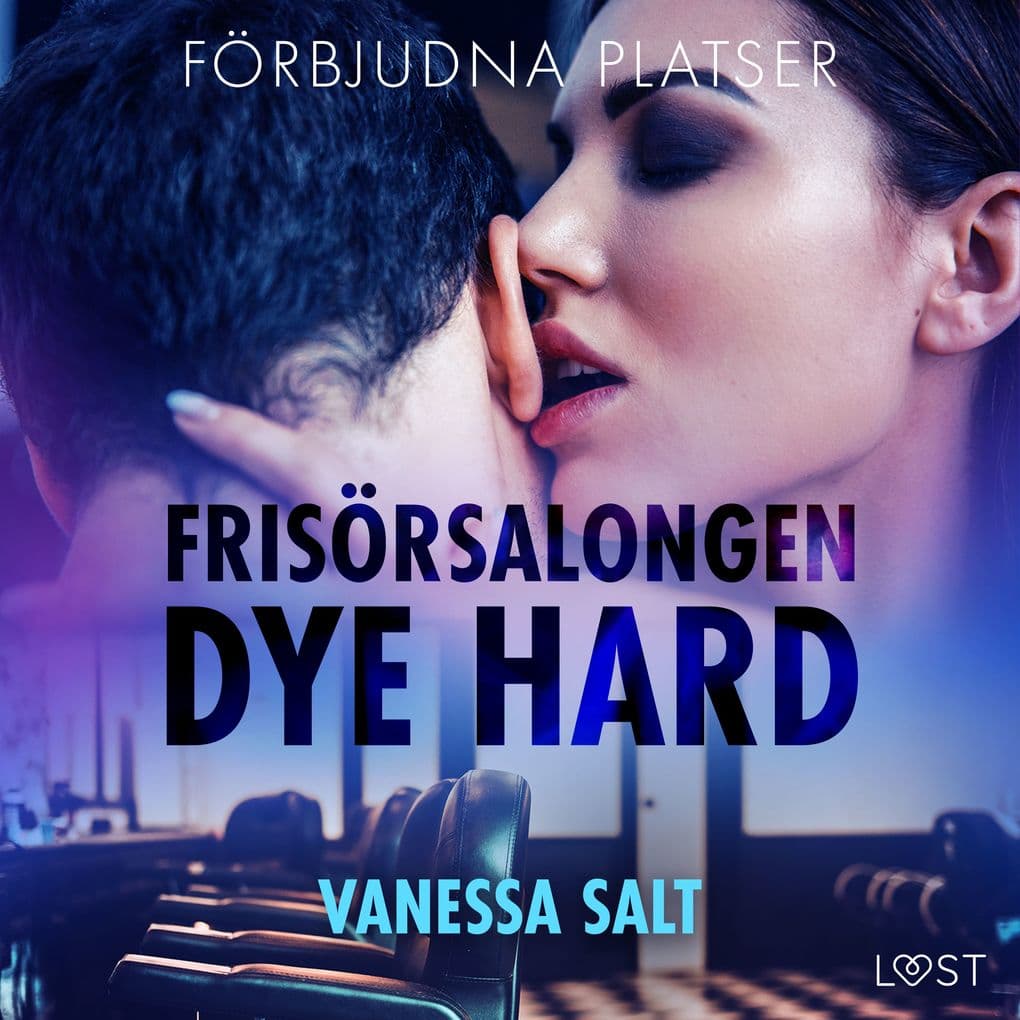 Förbjudna platser: Frisörsalongen Dye hard - erotisk novell