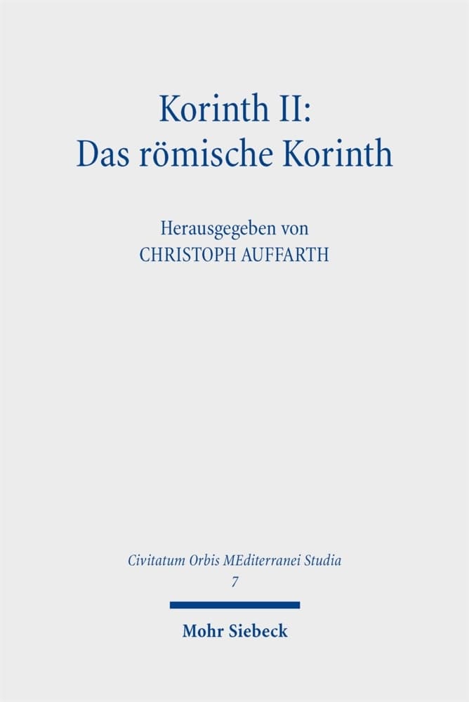 Korinth II: Das römische Korinth
