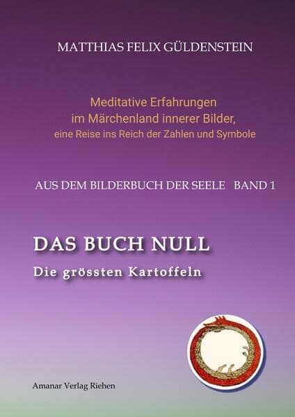 DAS BUCH NULL; Der Narr im Tarot; Das Nullpunkt-Feld; Der Urknall und andere Anfänge; Das Welten-Ei; Iwan, der Dummkopf; Der Dreh mit der Himmelsschlange;