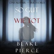 So Gut Wie Tot (Das Au-PairBuch Drei)