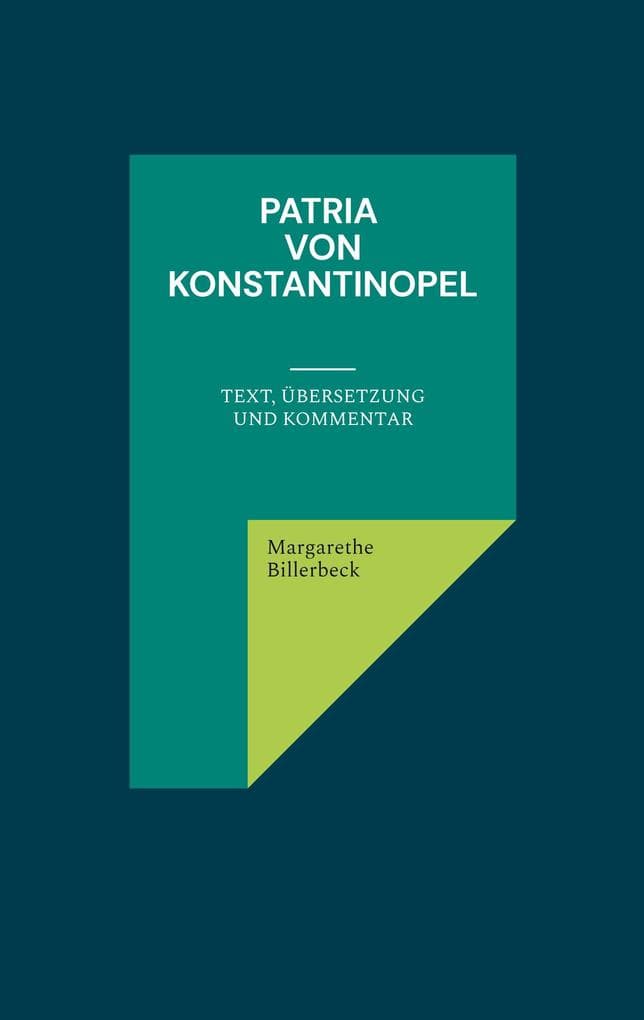 Patria von Konstantinopel: Text, Übersetzung und Kommentar