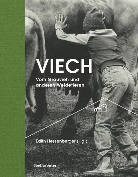 Viech: Vom Grauvieh und anderen Weidetieren