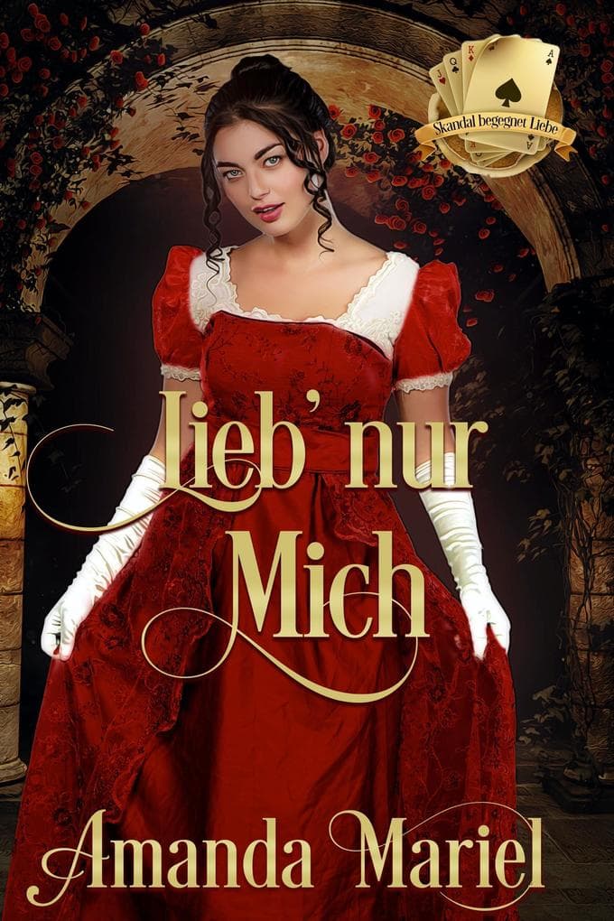 Lieb' nur mich (Skandal begegnet Liebe, #1)