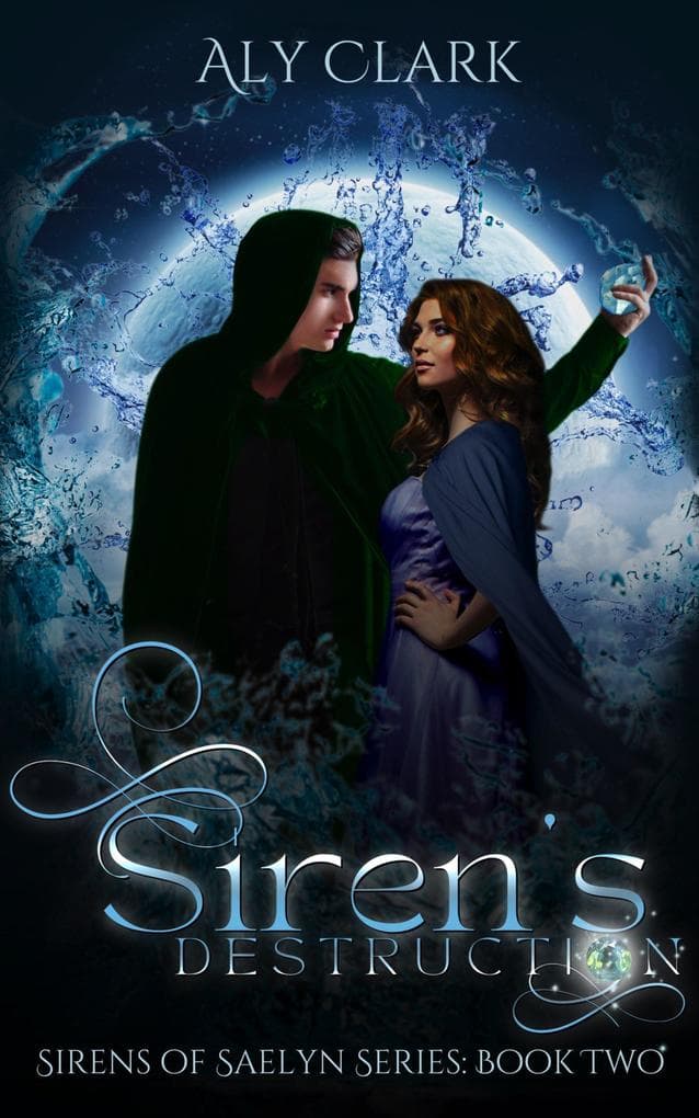 Siren's Destruction (Sirens of Saelyn, #2)