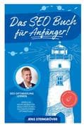 Das SEO Buch für Anfänger - SEO Optimierung lernen: Erreiche mehr Webseiten-Besucher durch Suchmasch