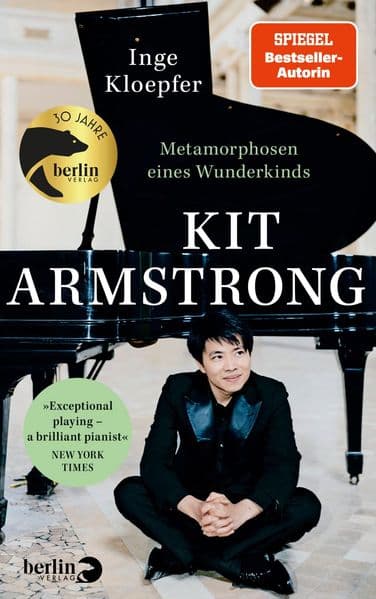 Kit Armstrong - Metamorphosen eines Wunderkinds: 'Exceptional playing - a brilliant pianist' New York Times