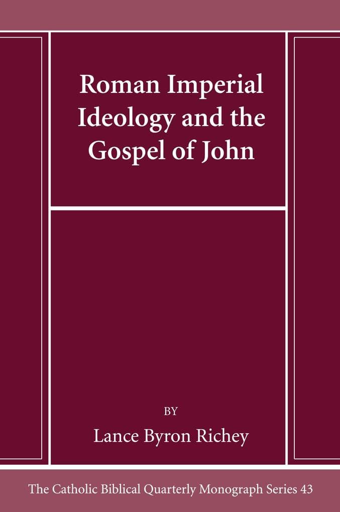 Roman Imperial Ideology and the Gospel of John