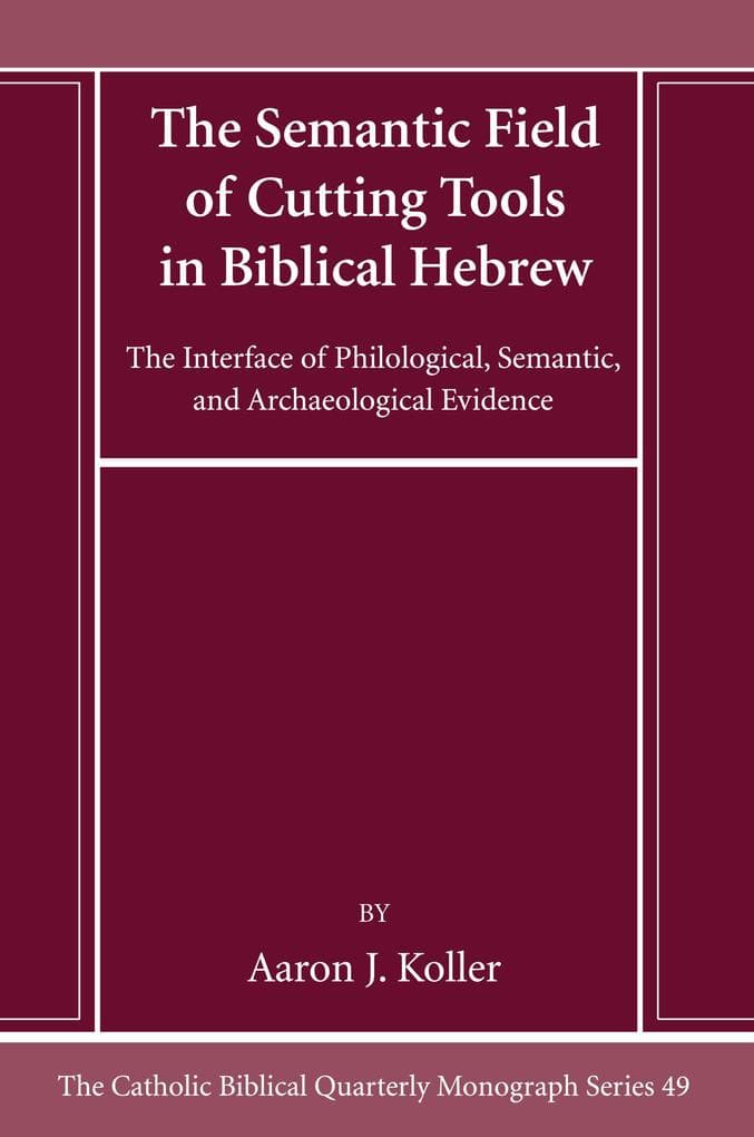 The Semantic Field of Cutting Tools in Biblical Hebrew