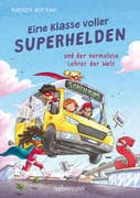 Eine Klasse voller Superhelden und der normalste Lehrer der Welt (Eine Klasse voller Superhelden, Bd