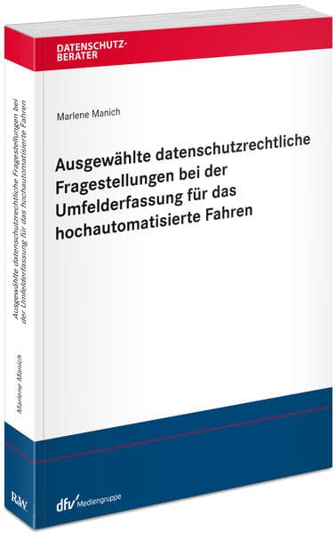 Ausgewählte datenschutzrechtliche Fragestellungen bei der Umfelderfassung für das hochautomatisierte