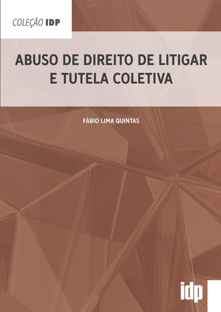 Abuso de Direito de Litigar e Tutela Coletiva