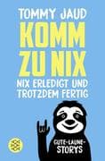 Komm zu nix - Nix erledigt und trotzdem fertig