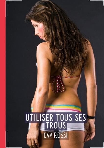 Utiliser tous ses trous