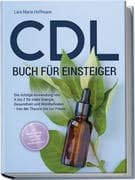 CDL Buch für Einsteiger: Die richtige Anwendung von A bis Z für mehr Energie, Gesundheit und Wohlbef