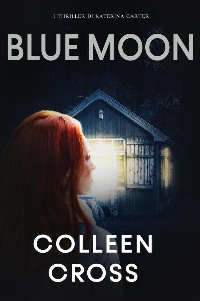 Blue Moon : I misteri di Katerina Carter (I Thriller di Katerina Carter, #5)