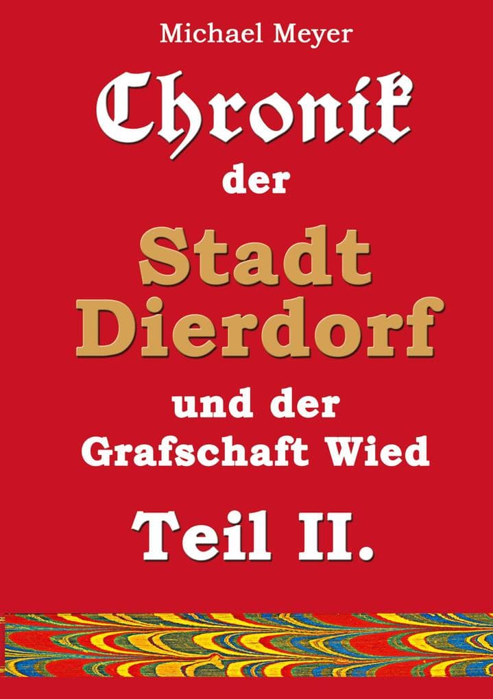 Chronik der Stadt Dierdorf und der Grafschaft Wied - Teil II.