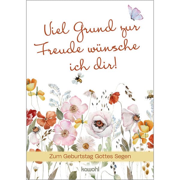 Viel Grund zur Freude wünsche ich dir