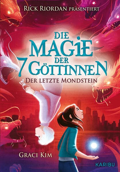 Die Magie der 7 Göttinnen (Band 2) - Der letzte Mondstein (Rick Riordan präsentiert)