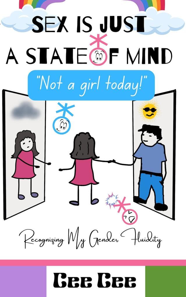 Sex is Just a State of Mind- Not a Girl Today! (Cee-Cee's LGBTQ Books, #1)