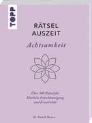 RätselAuszeit - Achtsamkeit. Über 300 Rätsel für Klarheit, Entschleunigung und Kreativität