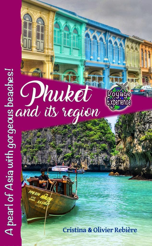 Phuket and its Region (Voyage Experience)