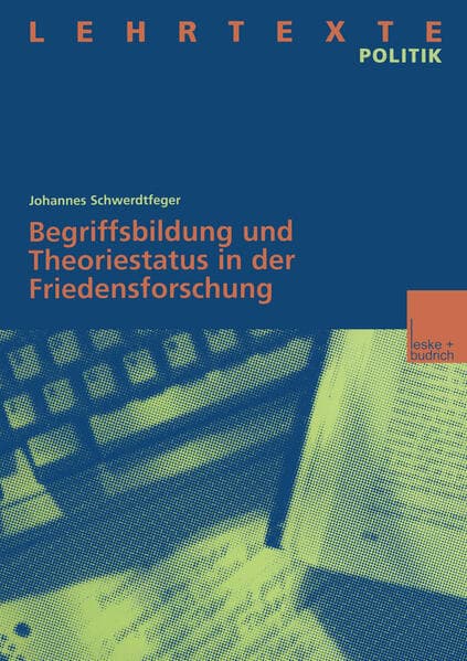 Begriffsbildung und Theoriestatus in der Friedensforschung