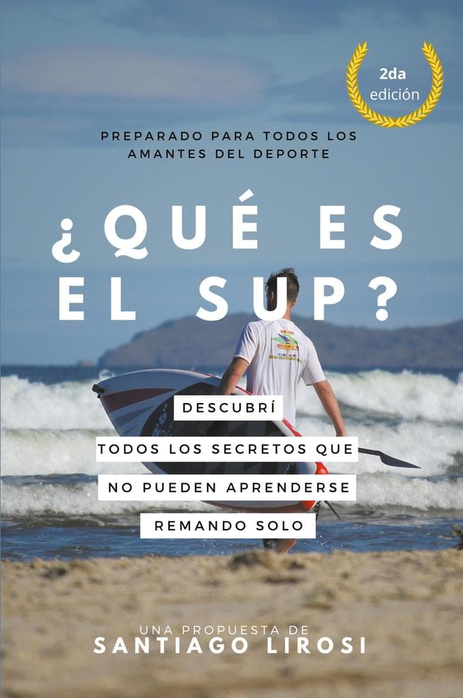 Qué es el SUP? Descubrí todos los secretos que no pueden aprenderse remando sólo.