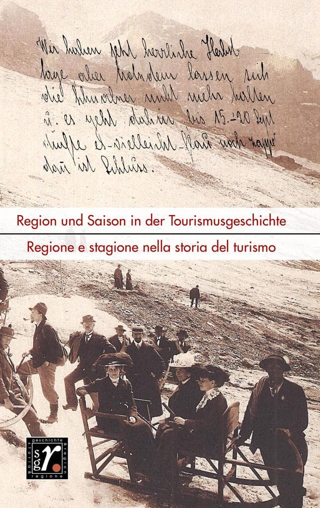 Geschichte und Region/Storia e regione 32/1 (2023): Region und Saison in der Tourismusgeschichte/Regione e stagione nella storia del turismo
