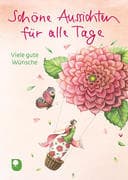 Schöne Aussichten für alle Tage