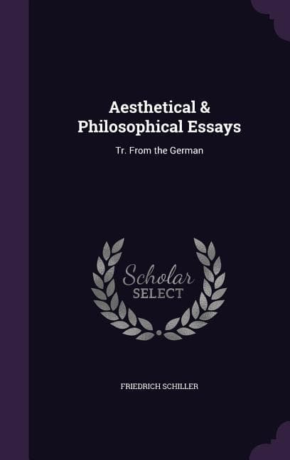 Aesthetical & Philosophical Essays: Tr. from the German