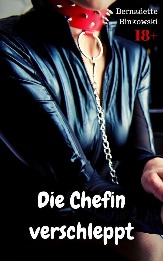 Die Chefin verschleppt
