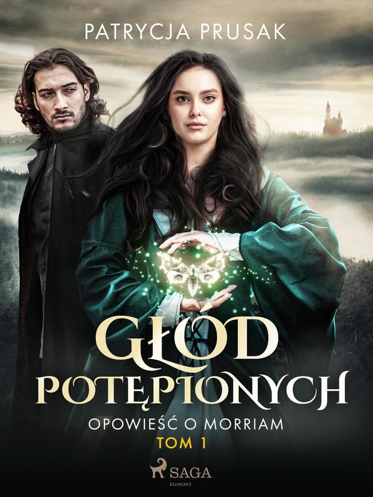 Glód potepionych. Opowiesc o Morriam. Tom 1