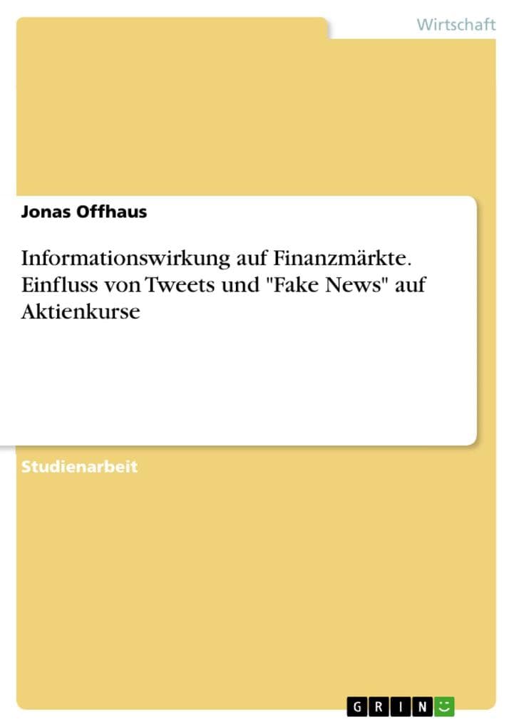 Informationswirkung auf Finanzmärkte. Einfluss von Tweets und "Fake News" auf Aktienkurse