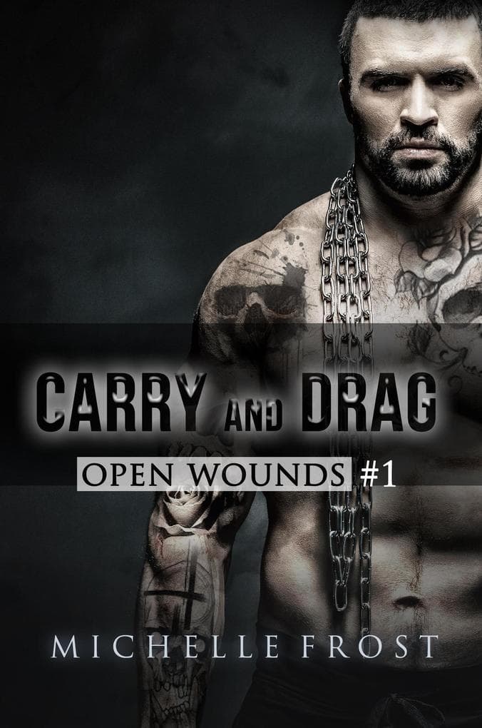 Carry and Drag (Open Wounds, #1)