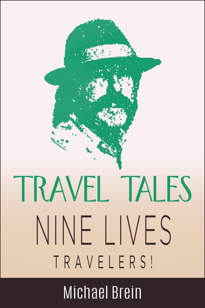 Travel Tales: Nine Lives Travelers (True Travel Tales)