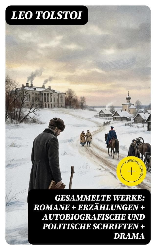 Gesammelte Werke: Romane + Erzählungen + Autobiografische und politische Schriften + Drama