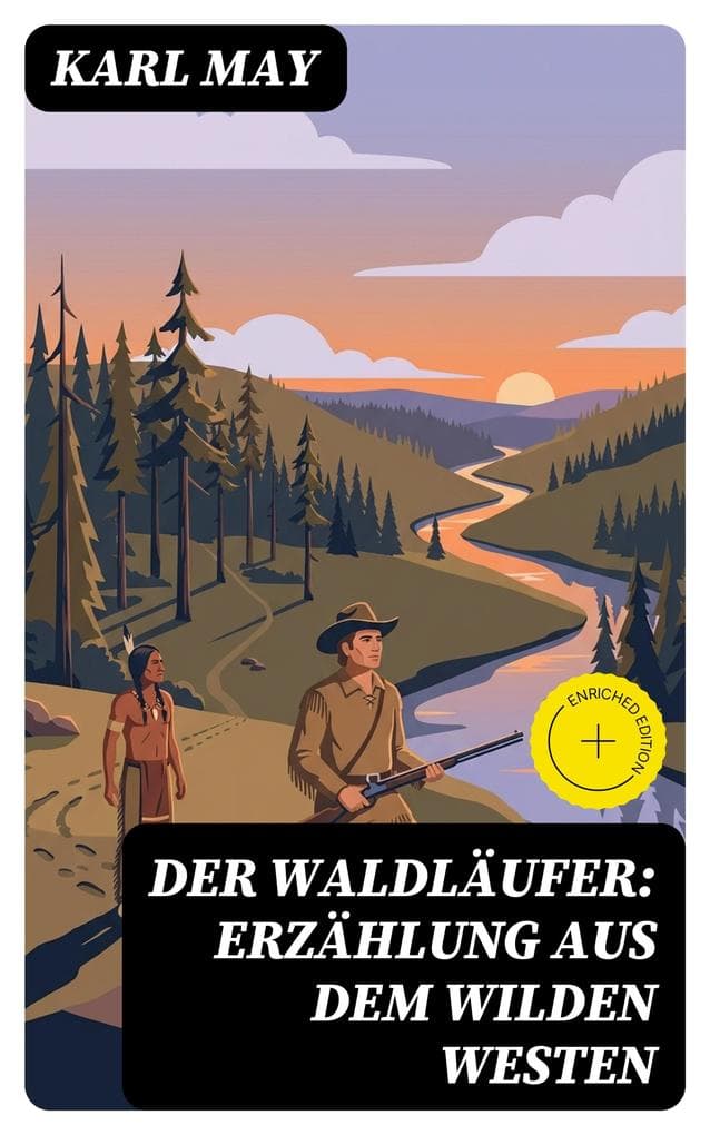 Der Waldläufer: Erzählung aus dem Wilden Westen