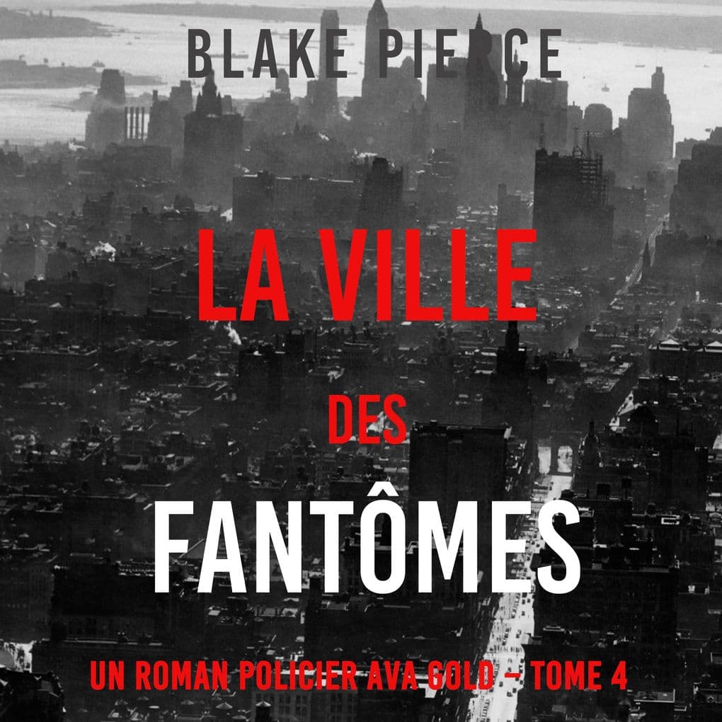 La Ville des Fantômes (Un roman policier Ava Gold Tome 4)