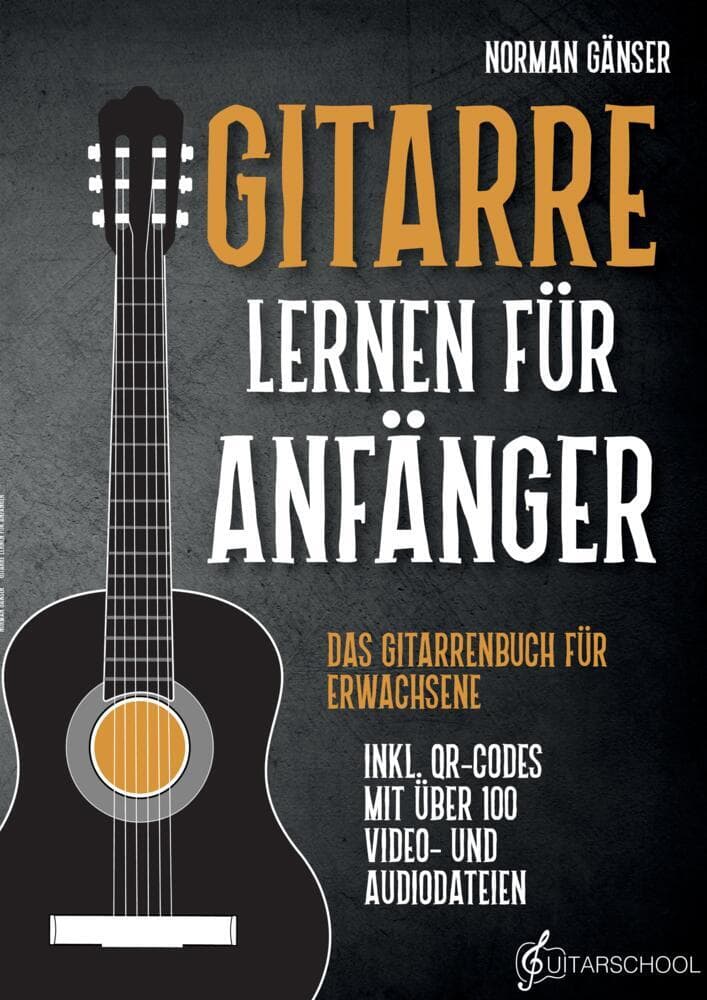 Gitarre Lernen für Anfänger - Das Gitarrenbuch für Erwachsene inkl. QR-Codes mit über 100 Video- und