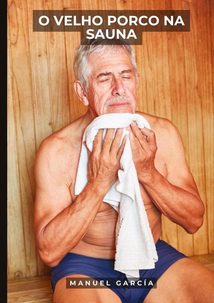 O Velho Porco na Sauna