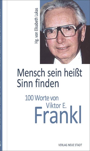 Mensch sein heißt Sinn finden