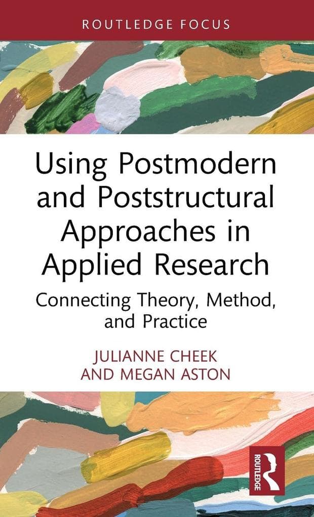 Using Postmodern and Poststructural Approaches in Applied Research