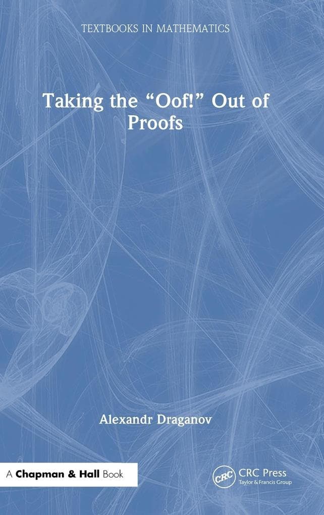 Taking the "Oof!" Out of Proofs