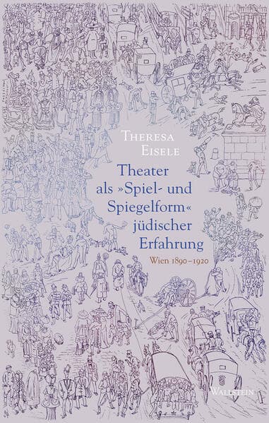 Theater als 'Spiel- und Spiegelform' jüdischer Erfahrung