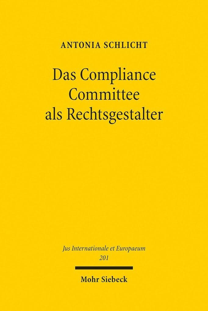 Das Compliance Committee als Rechtsgestalter