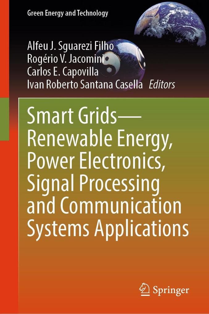 Smart Grids-Renewable Energy, Power Electronics, Signal Processing and Communication Systems Applications