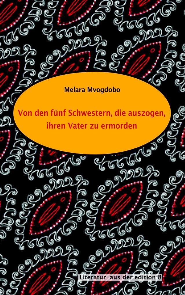 Von den fünf Schwestern, die auszogen, ihren Vater zu ermorden