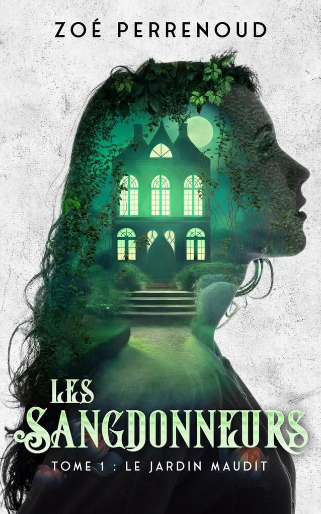 Les Sangdonneurs - Tome 1 : Le jardin maudit